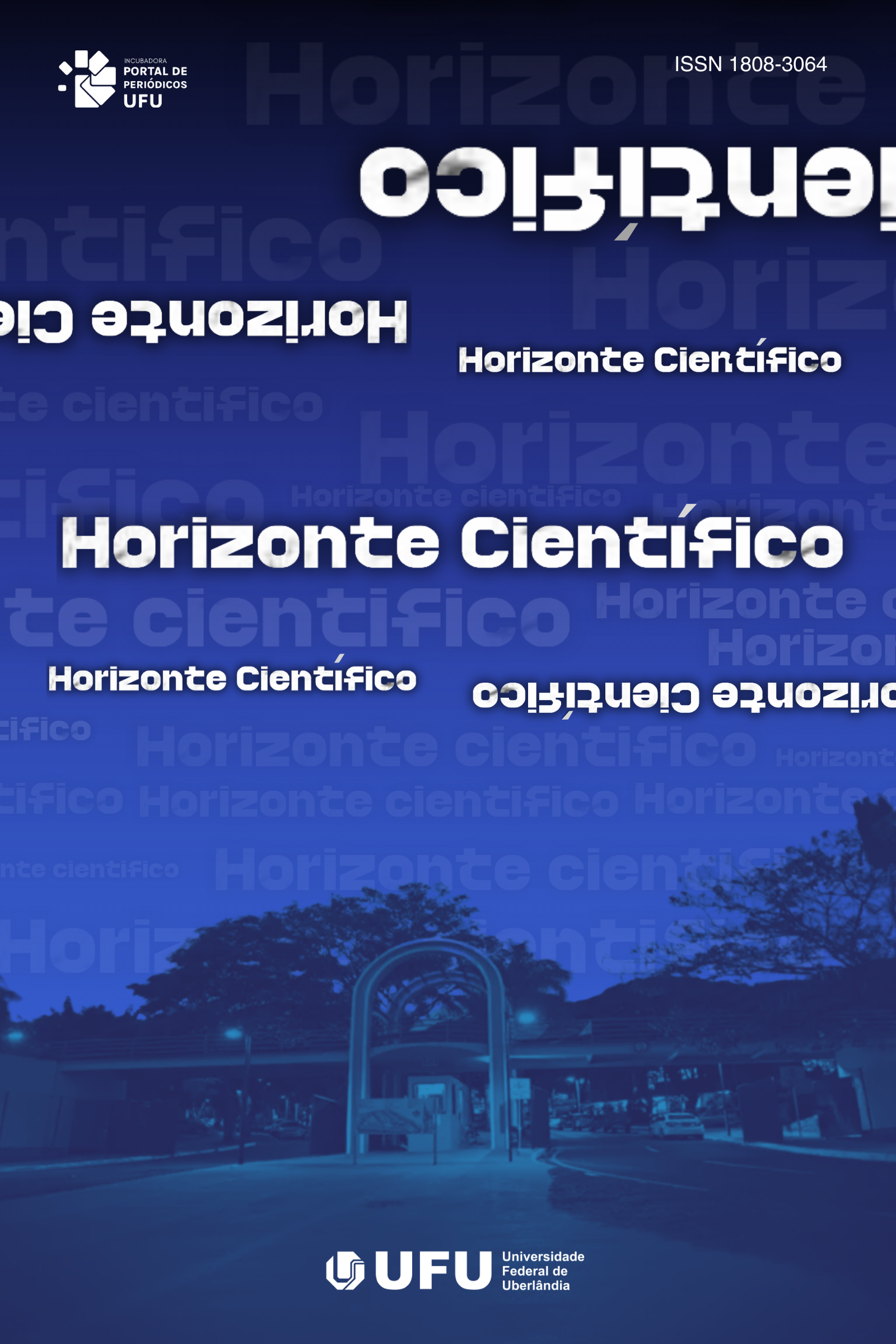 Capa padrão das revistas do PPUFU. Imagem na cor azul, com a foto da Universidade Federal de Uberlândia no fundo, no centro está escrito o título da revista "Horizonte Científico"; no lado direito da parte superior consta o ISSN 2674-7502; no lado esquerdo da parte superior está o logotipo do Portal de Periódicos da UFU e no centro da parte inferior está o logotipo da UFU.