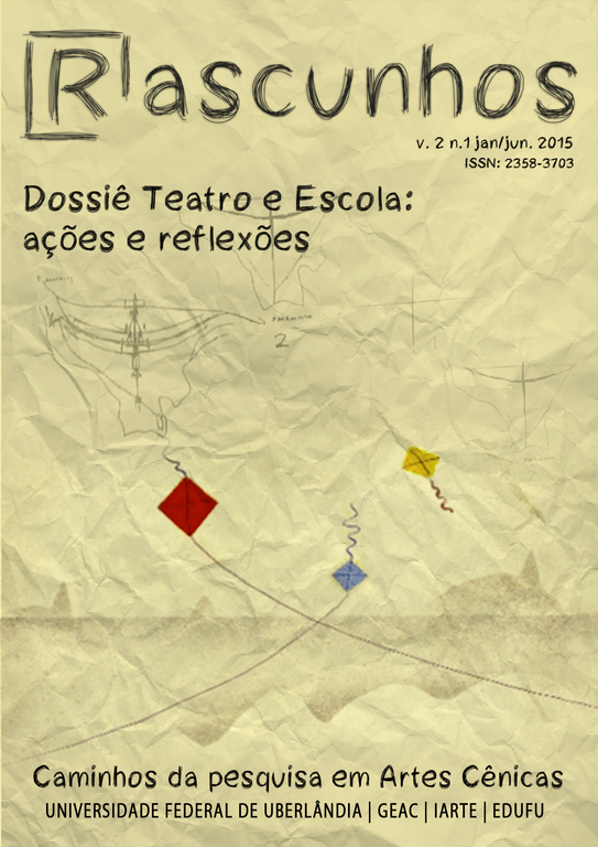 					Visualizar v. 2 n. 1 (2015): Dossiê Teatro e Escola: ações e reflexões
				